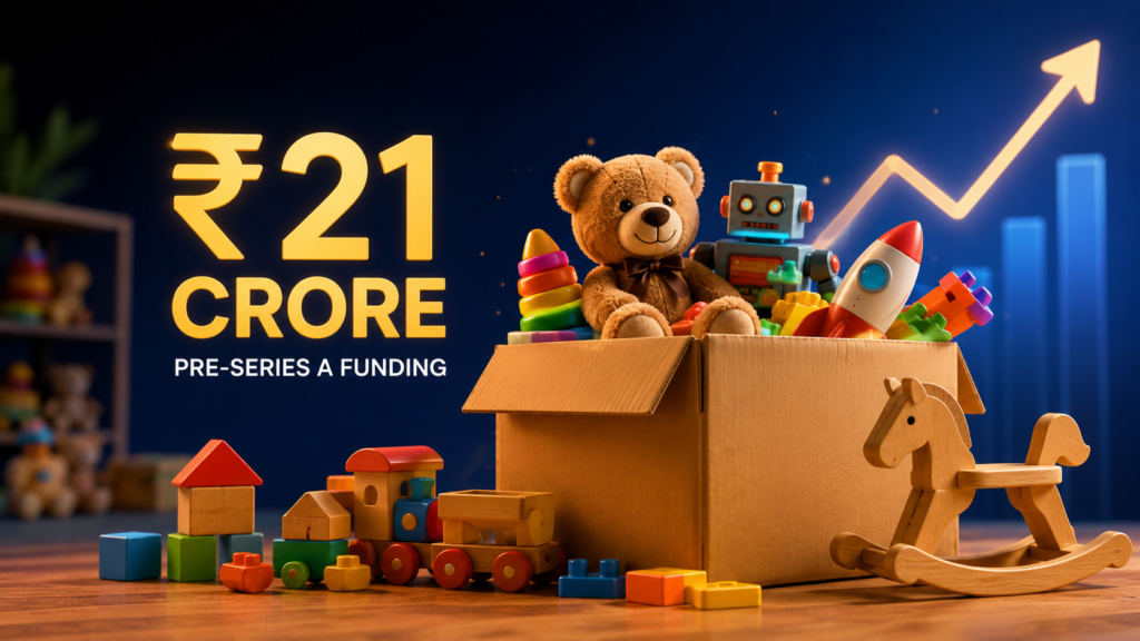 Legend of Toys Raises ₹21 Crore in Pre-Series A to Build India’s Premium Toy Brand