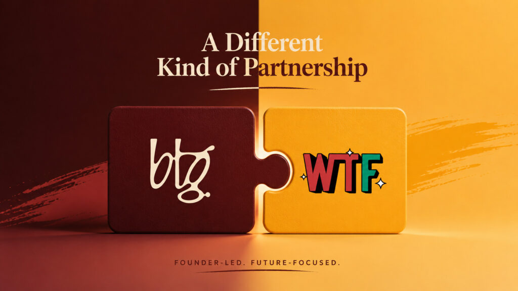 BTG Joins WTF, Marking a New Chapter for the Creative Agency